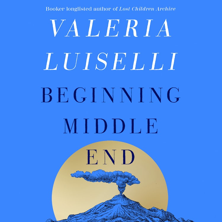 Cover image for Beginning Middle End: the new novel from the Booker Prize-longlisted author of Lost Children Archive, isbn: 9780008804831