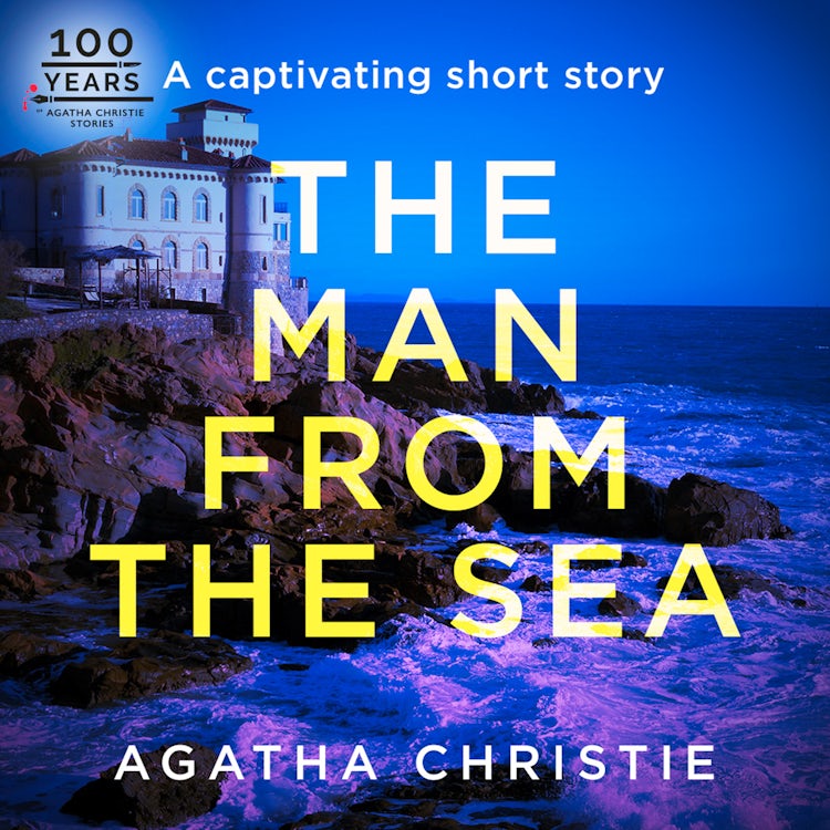 Cover image for The Man from the Sea: An Agatha Christie Short Story, isbn: 9780008804947
