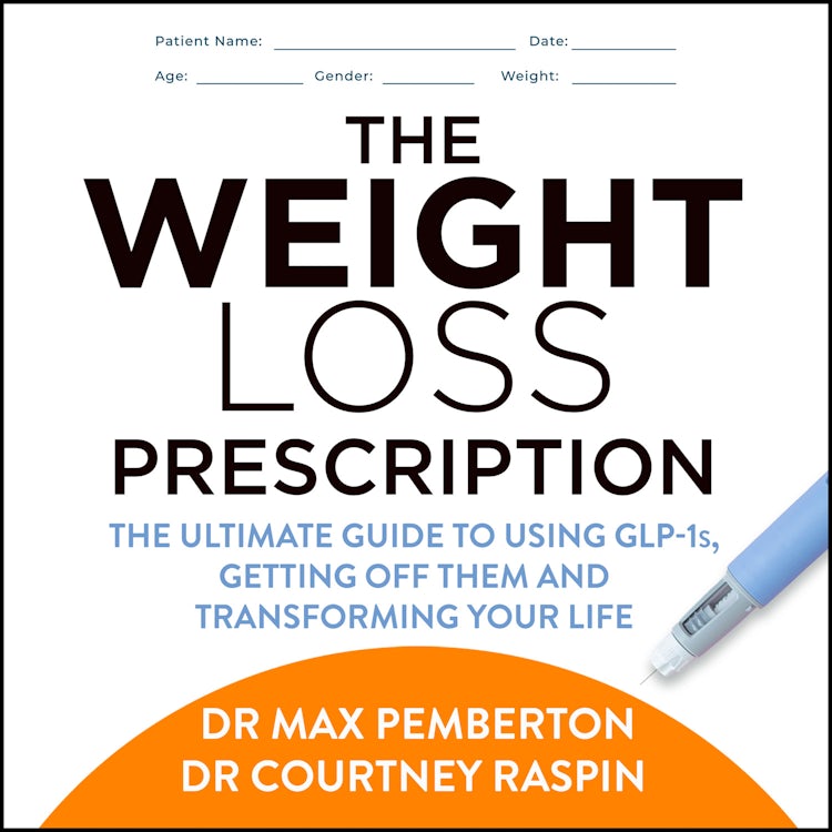 Cover image for The Weight Loss Prescription: The ultimate guide to using GLP-1s, getting off them and transforming your life, isbn: 9780008805036