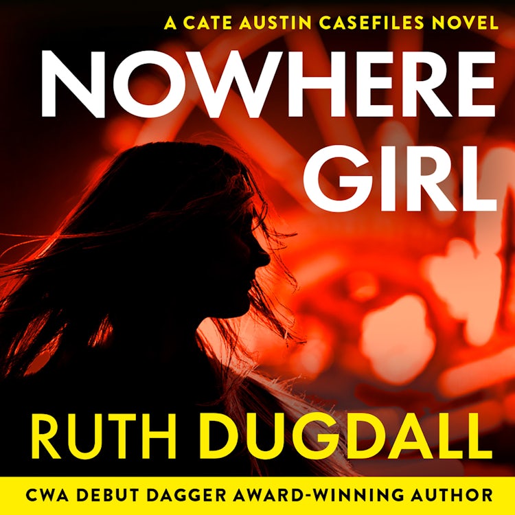 Cover image for Nowhere Girl: Don’t miss this nail-biting psychological suspense, crime thriller coming this summer 2026 (Cate Austin, Book 4), isbn: 9780008805586