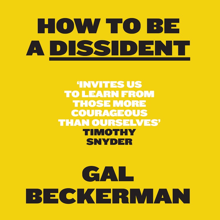 Cover image for How to be a Dissident: A Philosophy, a History, a Guide, isbn: 9780008806507
