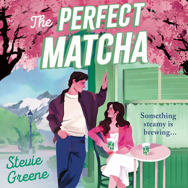 Cover image for The Perfect Matcha: Don’t miss this brand-new, small-town, enemies-to-lovers spicy romance, perfect for fans of The Pumpkin Spice Café, in 2026! (Honey Springs, Book 1), isbn: 9780008808891