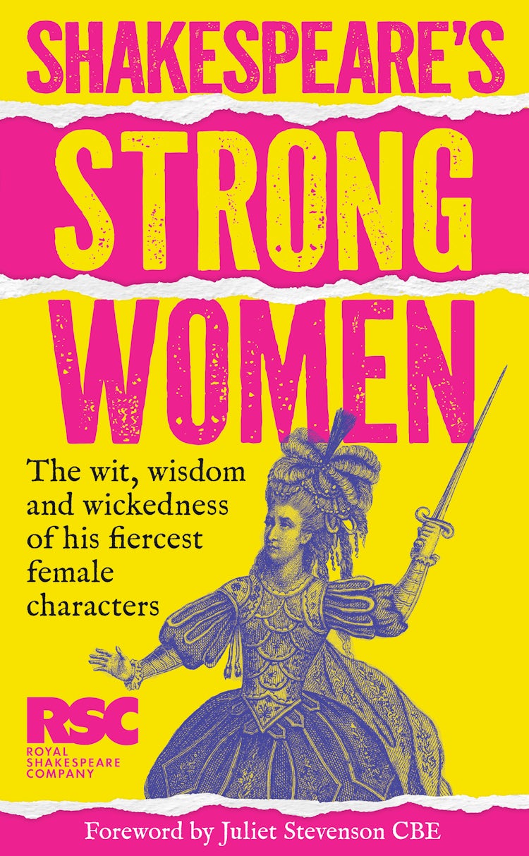 Cover image for Shakespeare’s Strong Women: The wit, wisdom and wickedness of his fiercest female characters, isbn: 9780008809416