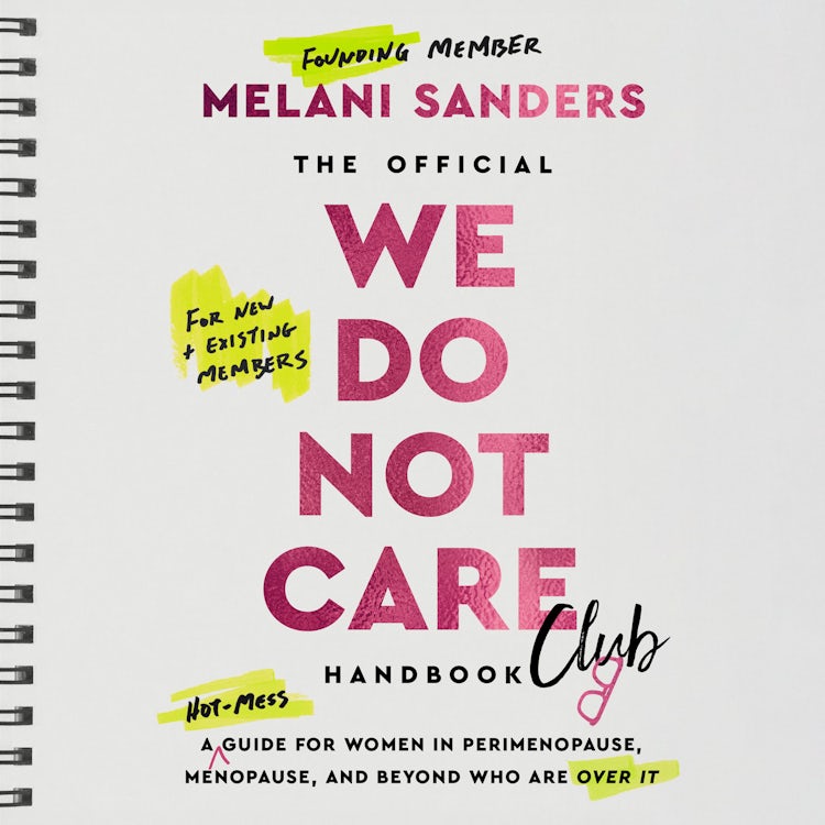 Cover image for The Official We Do Not Care Club Handbook: A Guide for Women in Perimenopause and Menopause Who Are Over It, isbn: 9780008811020
