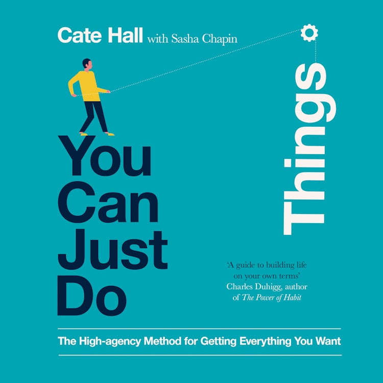 Cover image for You Can Just Do Things: The High Agency Method for Getting Everything You Want, isbn: 9780008811792