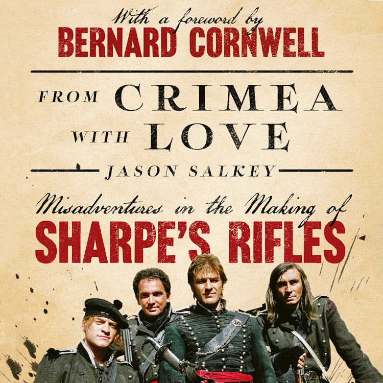 Cover image for From Crimea with Love: Misadventures in the Making of Sharpe’s Rifles, isbn: 9780008812720