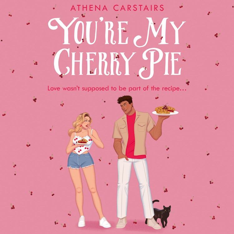 Cover image for You’re My Cherry Pie: Your next favourite summer romance, for fans of fake dating romcoms in 2025!, isbn: 9780008815554