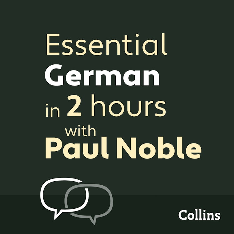 Cover image for Essential German in 2 hours with Paul Noble: German Made Easy with Your 1 million-best-selling Personal Language Coach, isbn: 9780008817046
