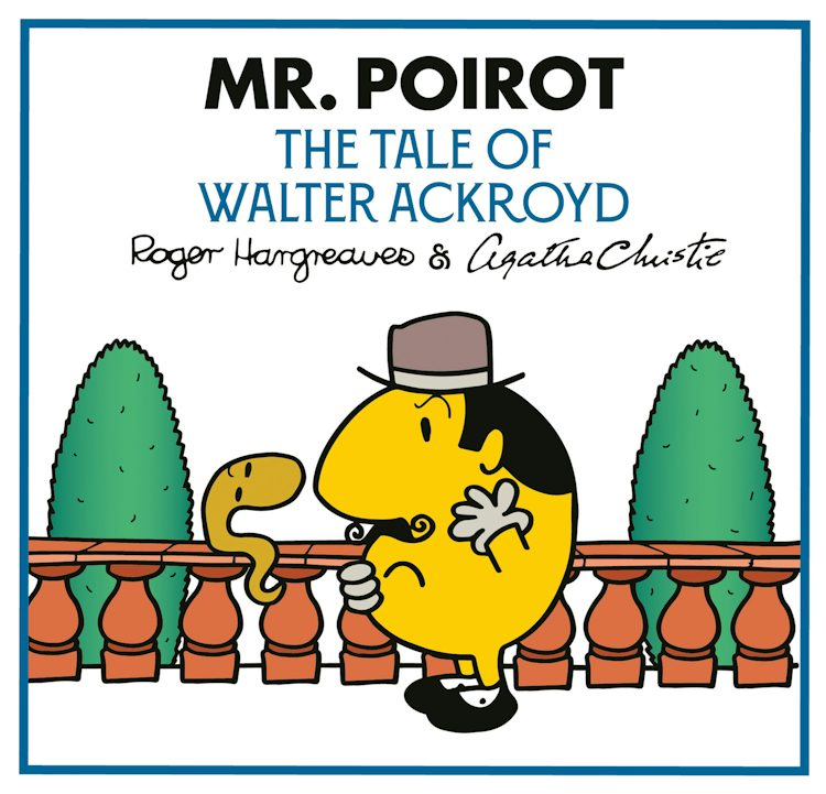 Cover image for Mr Poirot - The Tale of Walter Ackroyd: Mr Men Little Miss Agatha Christie Mysteries, isbn: 9780008825669