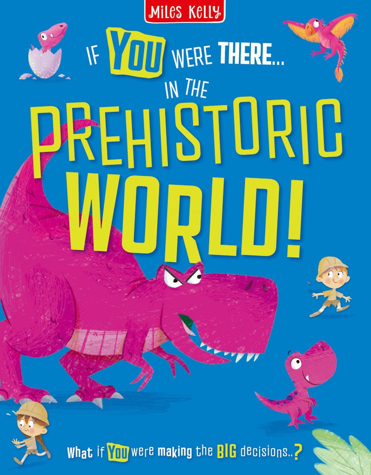 Cover image for If You Were There... - IN THE PREHISTORIC WORLD!: Read the Facts and Choose the Action!, isbn: 9780008826604