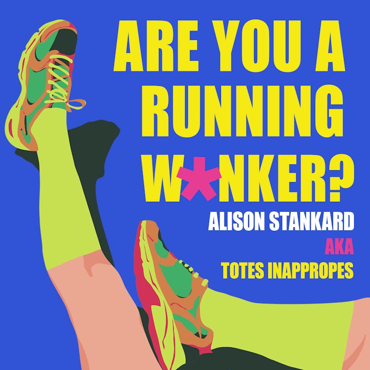 Cover image for Are You a Running W*nker?: The life-changing magic of moving forward a bit faster than walking, isbn: 9780008826727