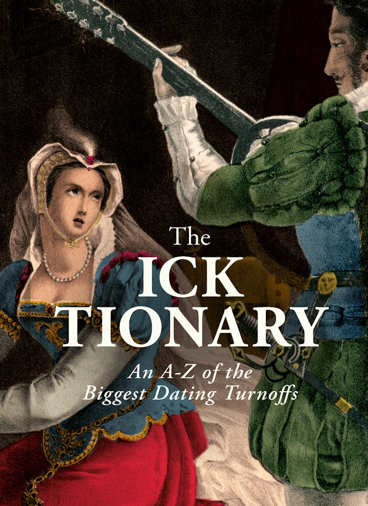 Cover image for The Icktionary: An A-Z of the Biggest Dating Turnoffs, isbn: 9780008827243