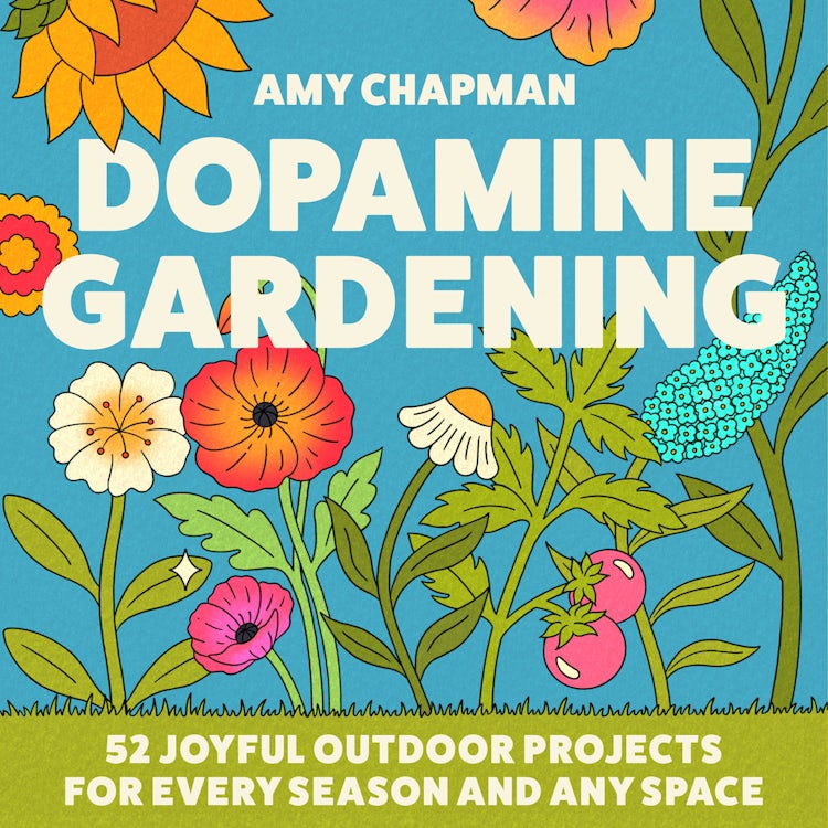Cover image for Dopamine Gardening: 52 Joyful outdoor projects for every season and any space, isbn: 9780008829971