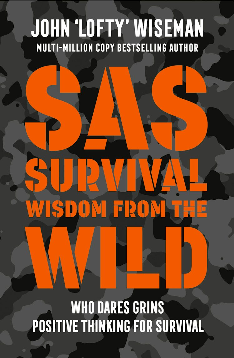 Cover image for SAS Survival Wisdom from the Wild: Who Dares Grins – Positive Thinking for Survival, isbn: 9780008830335