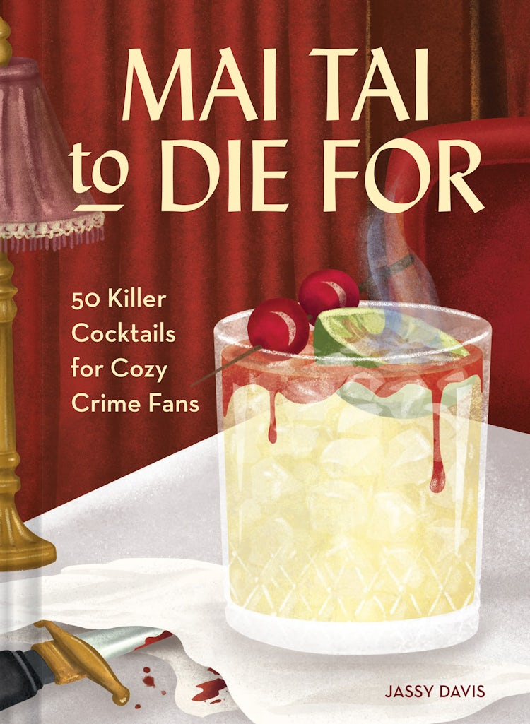 Cover image for Mai Tai to Die for: 50 killer cocktails for cozy crime fans, isbn: 9780008831462