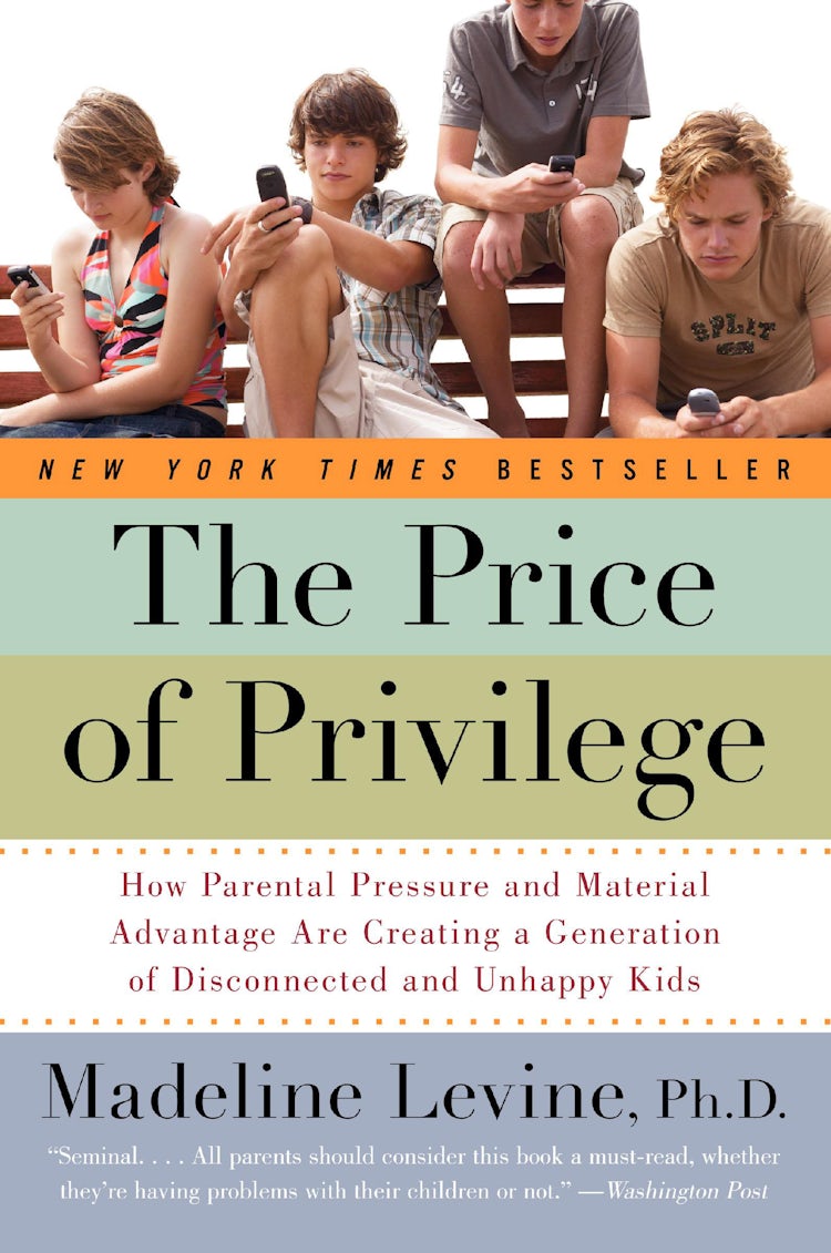 Cover image for The Price Of Privilege: How Parental Pressure and Material Advantage Are Creating a Generation of Disconnected and Unhappy Kids, isbn: 9780060595852