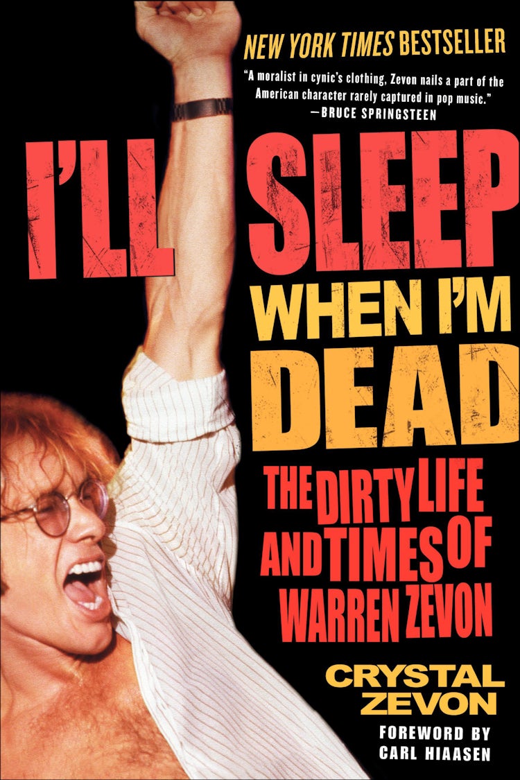 Cover image for I'll Sleep When I'm Dead: The Dirty Life and Times of Warren Zevon, isbn: 9780060763497