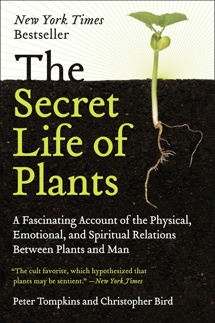 Cover image for The Secret Life of Plants: A Fascinating Account of the Physical, Emotional, and Spiritual Relations Between Plants and Man, isbn: 9780060915872