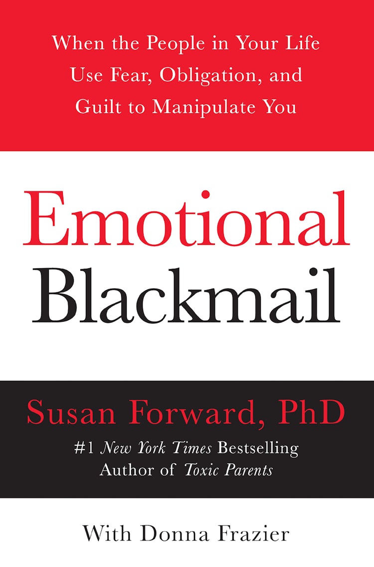 Cover image for Emotional Blackmail: When the People in Your Life Use Fear, Obligation, and Guilt to Manipulate You, isbn: 9780060928971