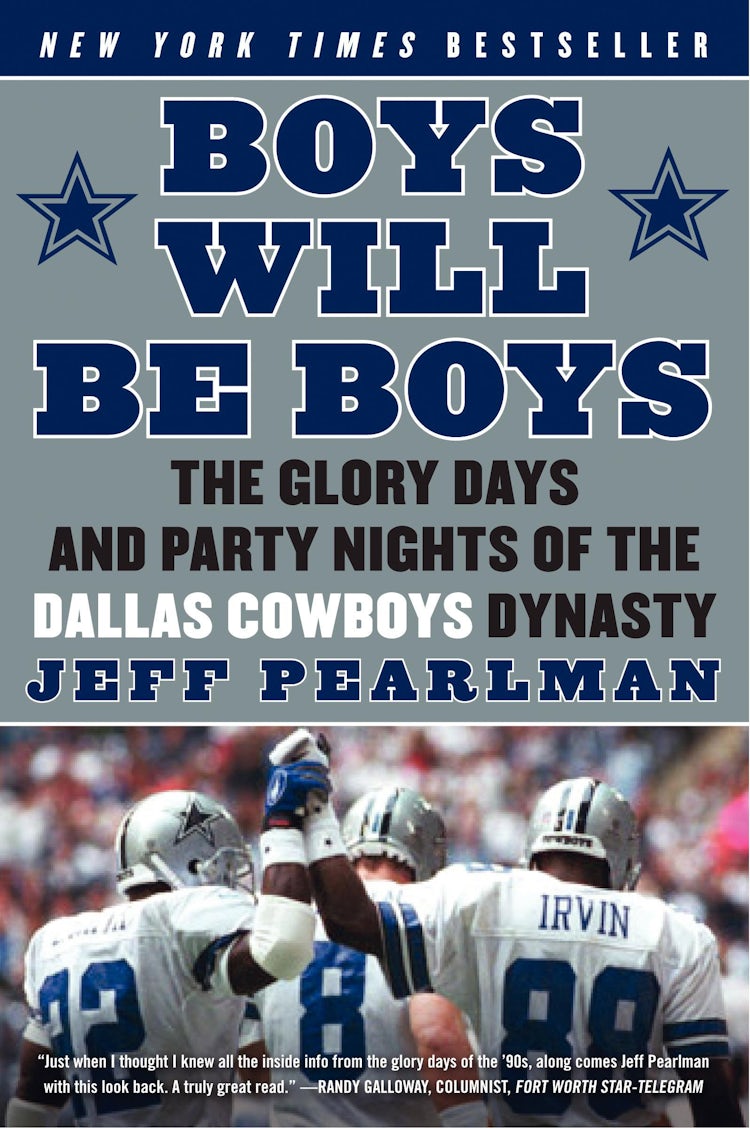Cover image for Boys Will Be Boys: The Glory Days and Party Nights of the Dallas Cowboys Dynasty, isbn: 9780061256813
