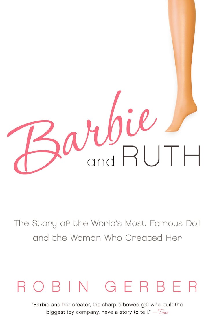 Cover image for Barbie and Ruth: The Story of the World's Most Famous Doll and the Woman Who Created Her, isbn: 9780061341328
