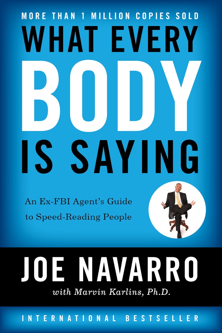 Cover image for What Every Body Is Saying: An Ex-FBI Agent's Guide to Speed-Reading People, isbn: 9780061438295