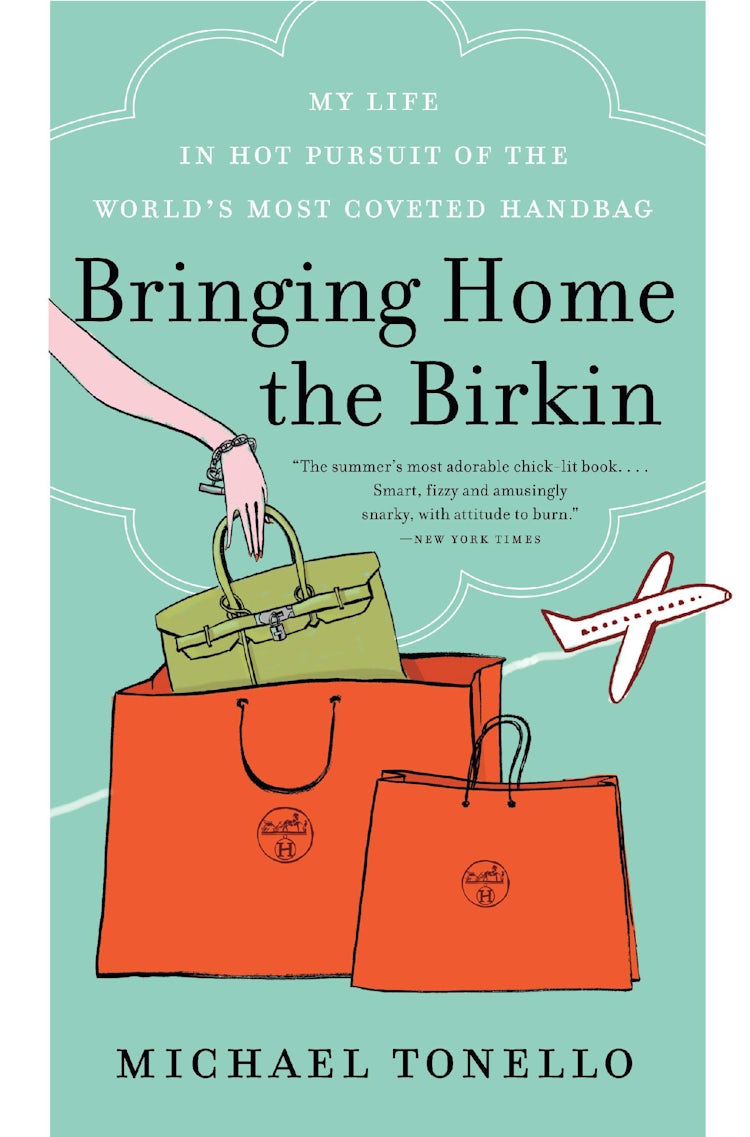 Cover image for Bringing Home the Birkin: My Life in Hot Pursuit of the World's Most Coveted Handbag, isbn: 9780061473340
