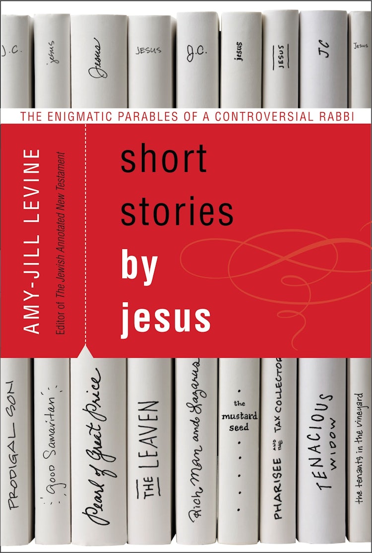 Cover image for Short Stories by Jesus: The Enigmatic Parables of a Controversial Rabbi, isbn: 9780061561030