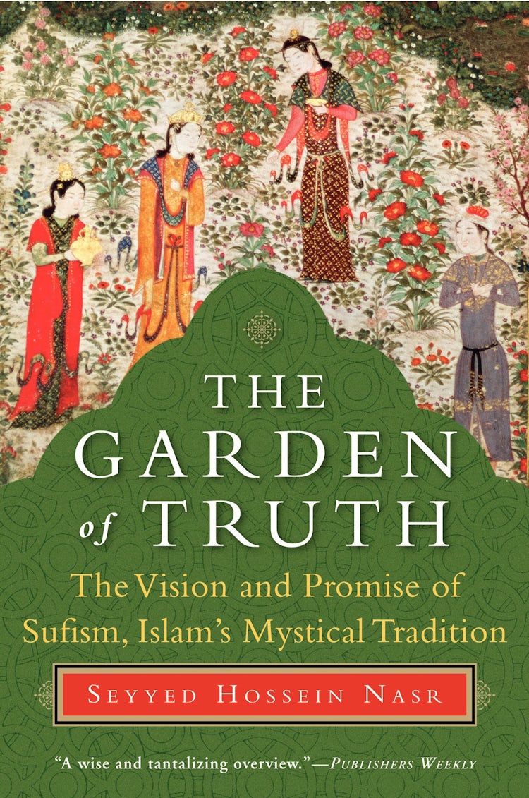Cover image for The Garden Of Truth: The Vision and Promise of Sufism, Islam's Mystical Tradition, isbn: 9780061625992