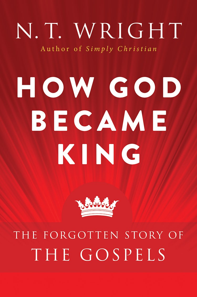 Cover image for How God Became King: The Forgotten Story Of The Gospels, isbn: 9780061730603