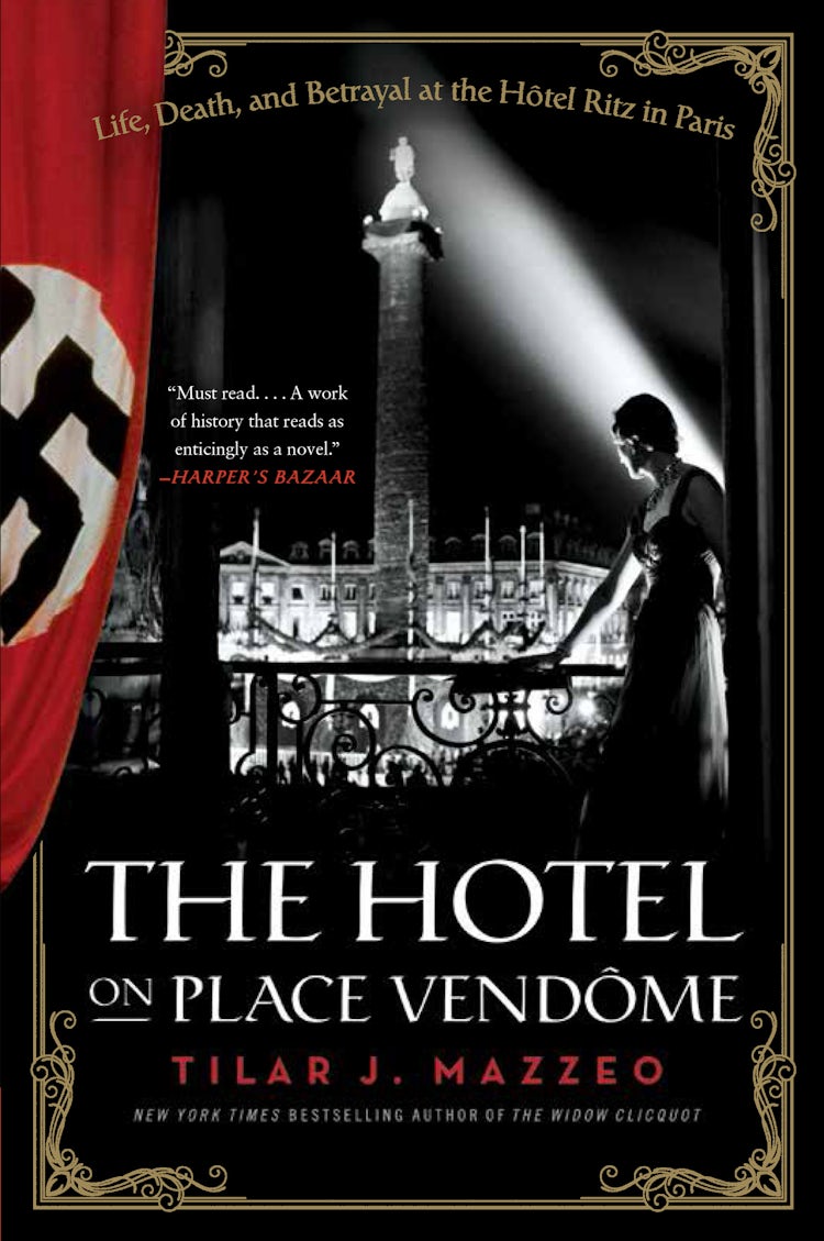 Cover image for The Hotel on Place Vendome: Life, Death, and Betrayal at the Hotel Ritz in Paris, isbn: 9780061791048