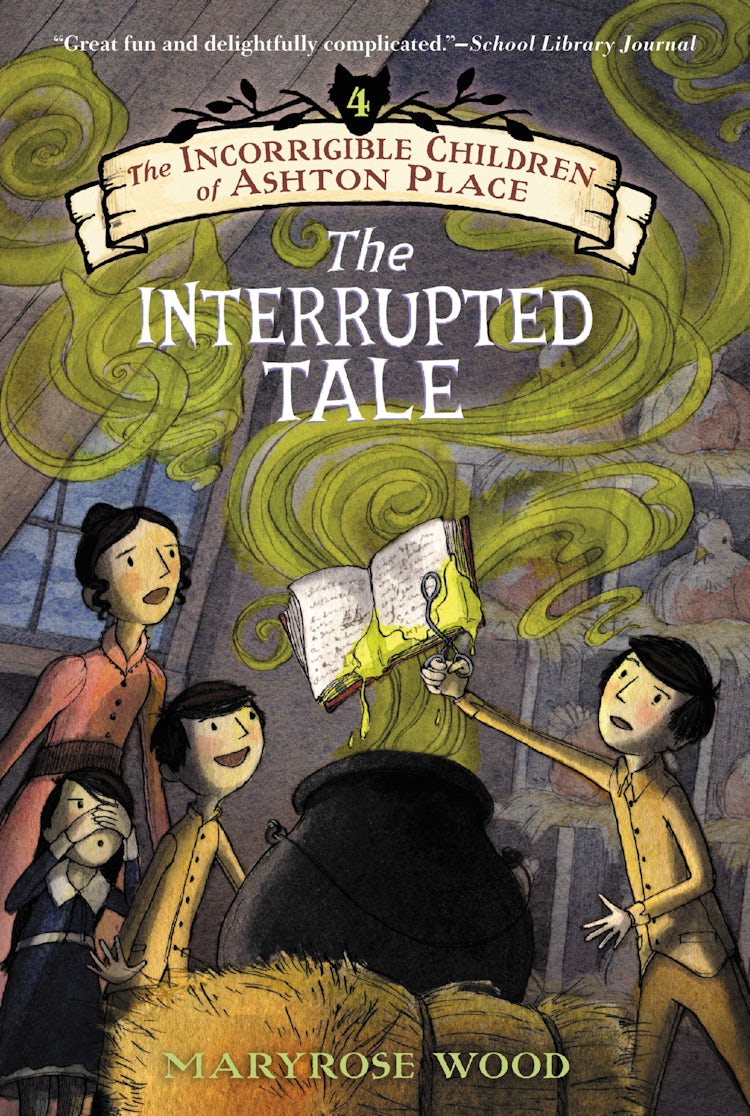 Cover image for The Incorrigible Children of Ashton Place: Book IV: The Interrupted Tale, isbn: 9780061791239