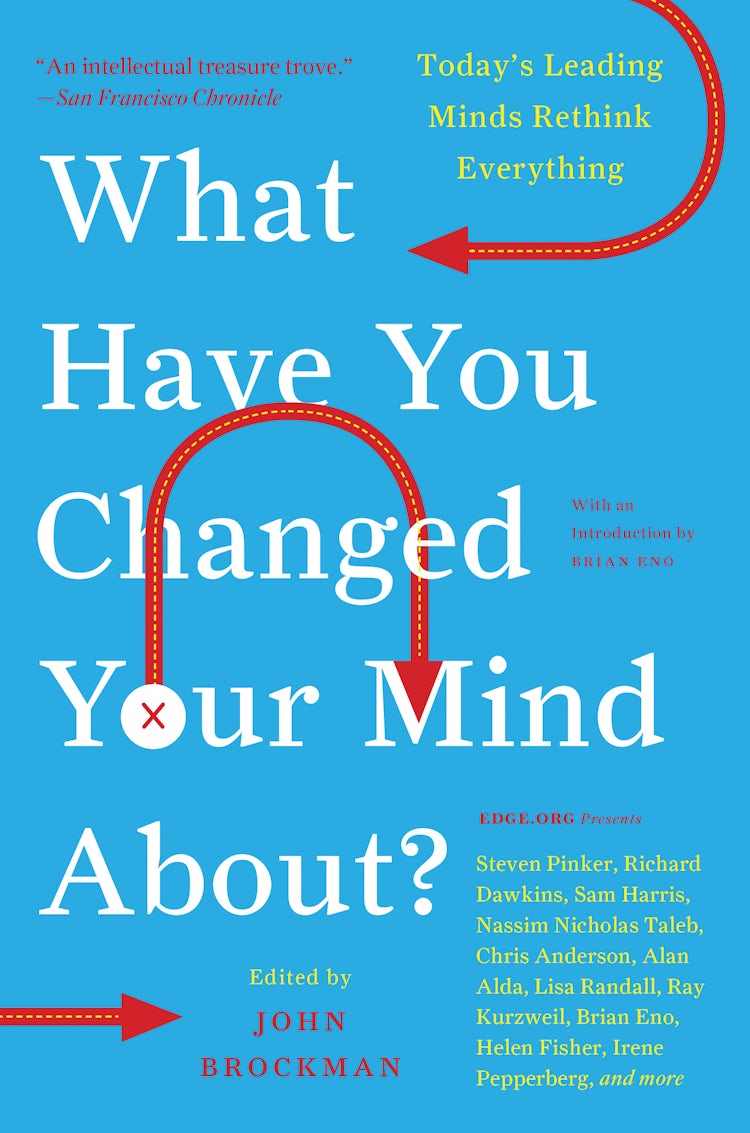 Cover image for What Have You Changed Your Mind About?, isbn: 9780061984907