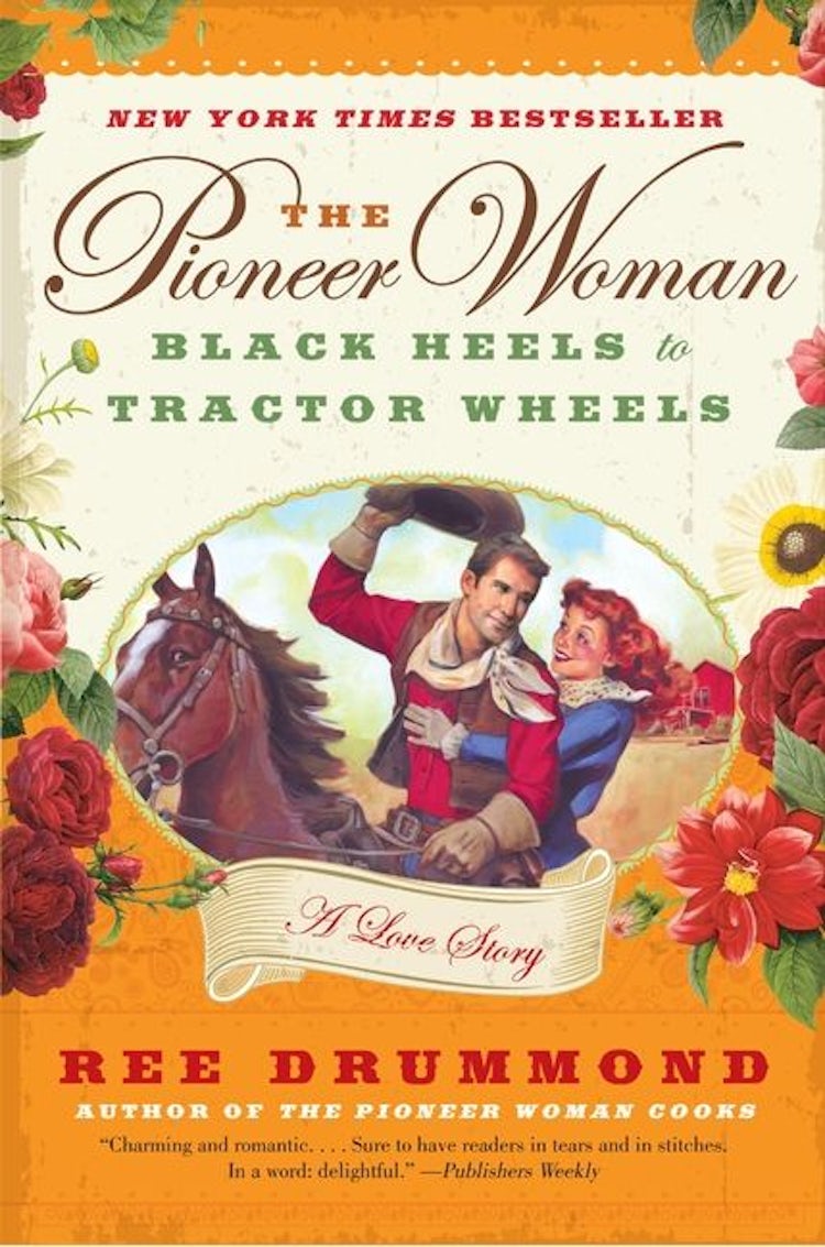 Cover image for The Pioneer Woman: Black Heels to Tractor Wheels - A Love Story, isbn: 9780061997174
