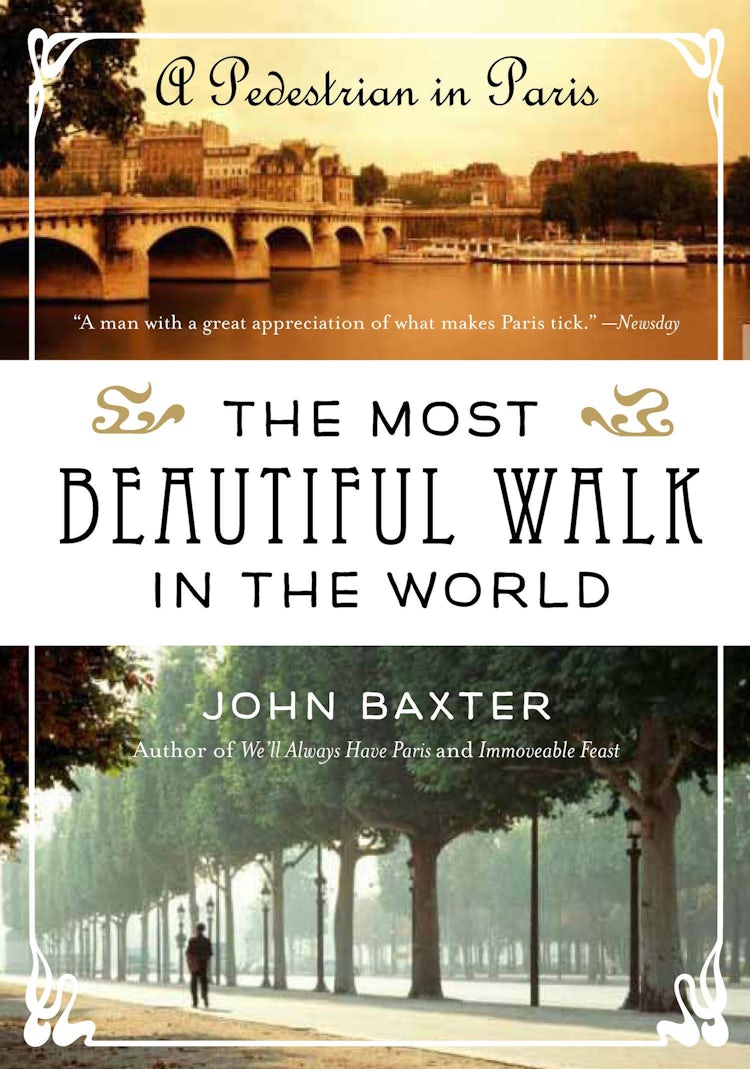 Cover image for The Most Beautiful Walk in the World: A Pedestrian in Paris, isbn: 9780061998546