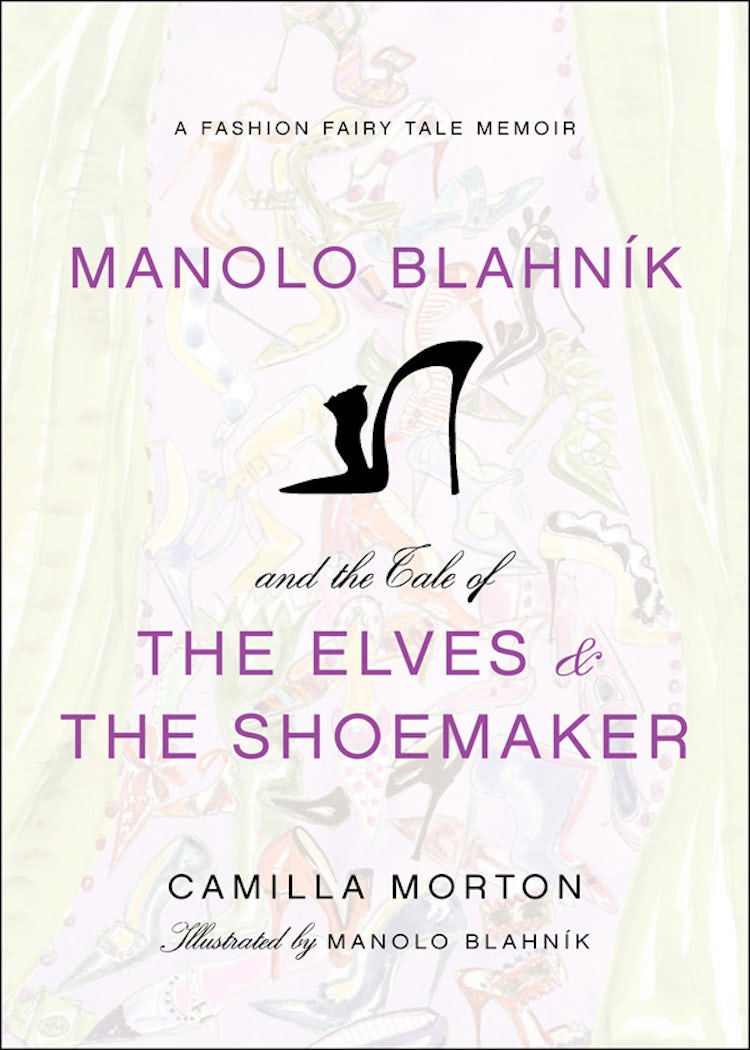 Cover image for Manolo Blahnik and the Tale of the Elves and the Shoemaker, isbn: 9780062091697
