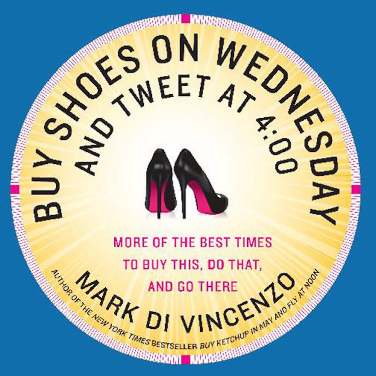 Cover image for Buy Shoes on Wednesday and Tweet at 4:00, isbn: 9780062117717