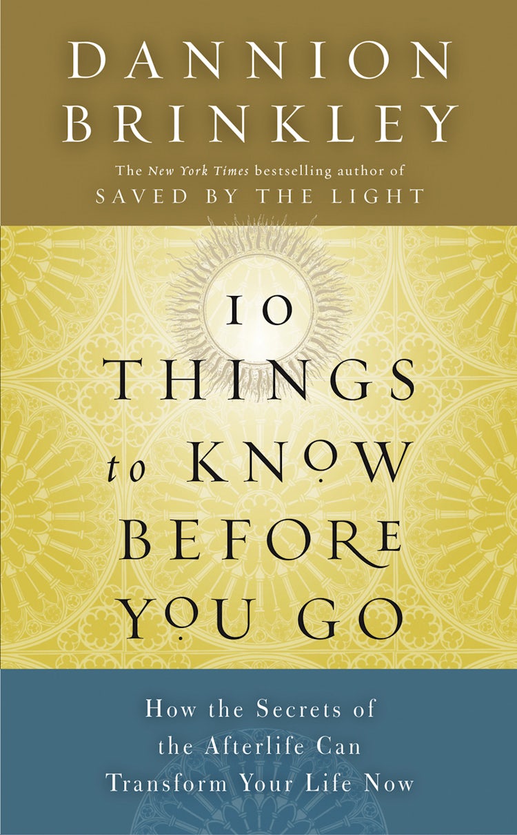 Cover image for Ten Things to Know Before You Go: How the Secrets of the Afterlife Can Transform Your Life Now, isbn: 9780062123886