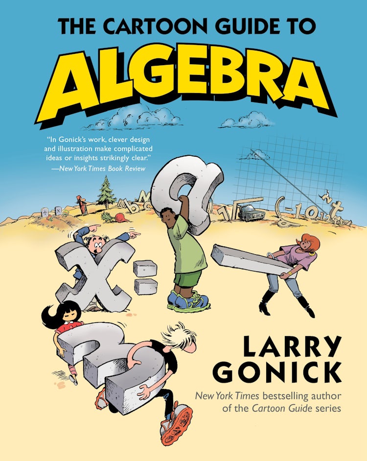 Cover image for The Cartoon Guide to Algebra, isbn: 9780062202697