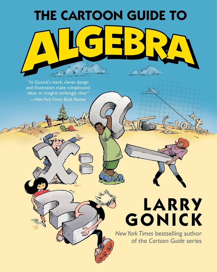 Cover image for The Cartoon Guide to Algebra, isbn: 9780062202703