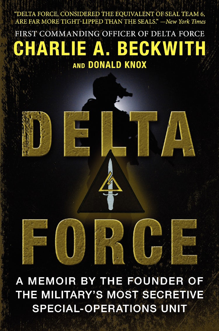 Cover image for Delta Force : A Memoir by the Founder of the U.S. Military's Most Secretive Special-Operations Unit, isbn: 9780062249692