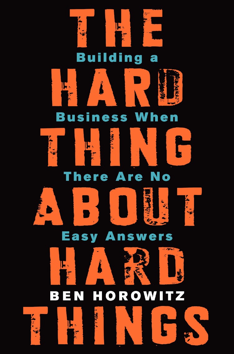 Cover image for The Hard Thing About Hard Things: Building a Business When There Are No Easy Answers, isbn: 9780062273208