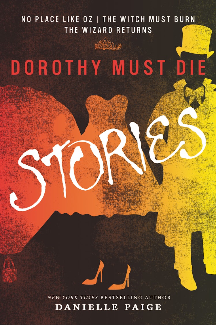 Cover image for Dorothy Must Die Stories: No Place Like Oz, The Witch Must Burn, The Wizard Returns, isbn: 9780062280794