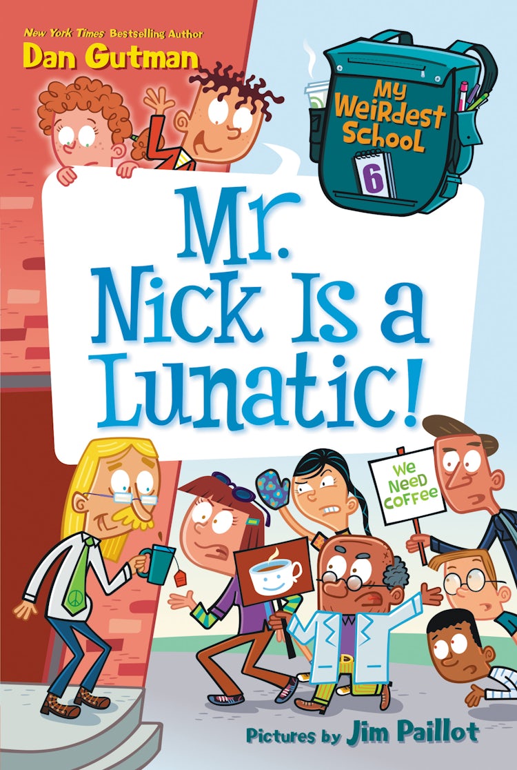 Cover image for My Weirdest School #6: Mr. Nick Is a Lunatic!, isbn: 9780062284389