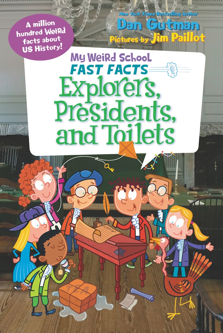 Cover image for My Weird School Fast Facts: Explorers, Presidents, and Toilets, isbn: 9780062306258