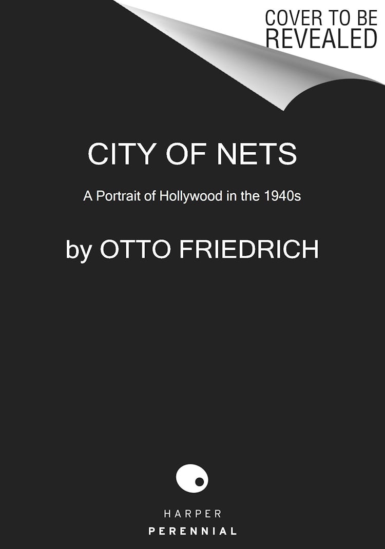 Cover image for City of Nets: A Portrait of Hollywood in the 1940s, isbn: 9780062326041