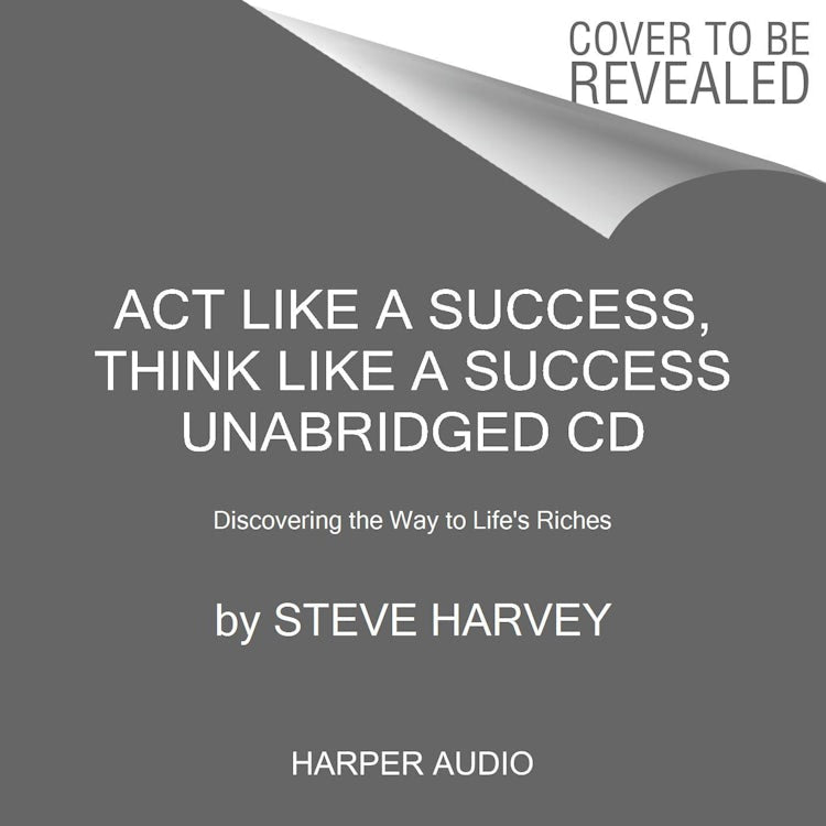 Cover image for Act Like a Success, Think Like a Success Unabridged CD: Discovering the Way to Life's Riches, isbn: 9780062350602