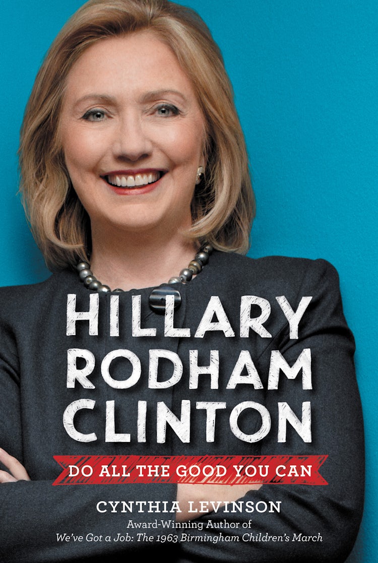 Cover image for Hillary Rodham Clinton: Do All the Good You Can, isbn: 9780062387318
