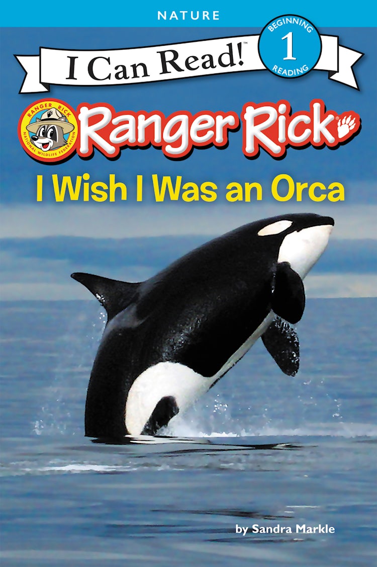 Cover image for Ranger Rick: I Wish I Was an Orca, isbn: 9780062432094