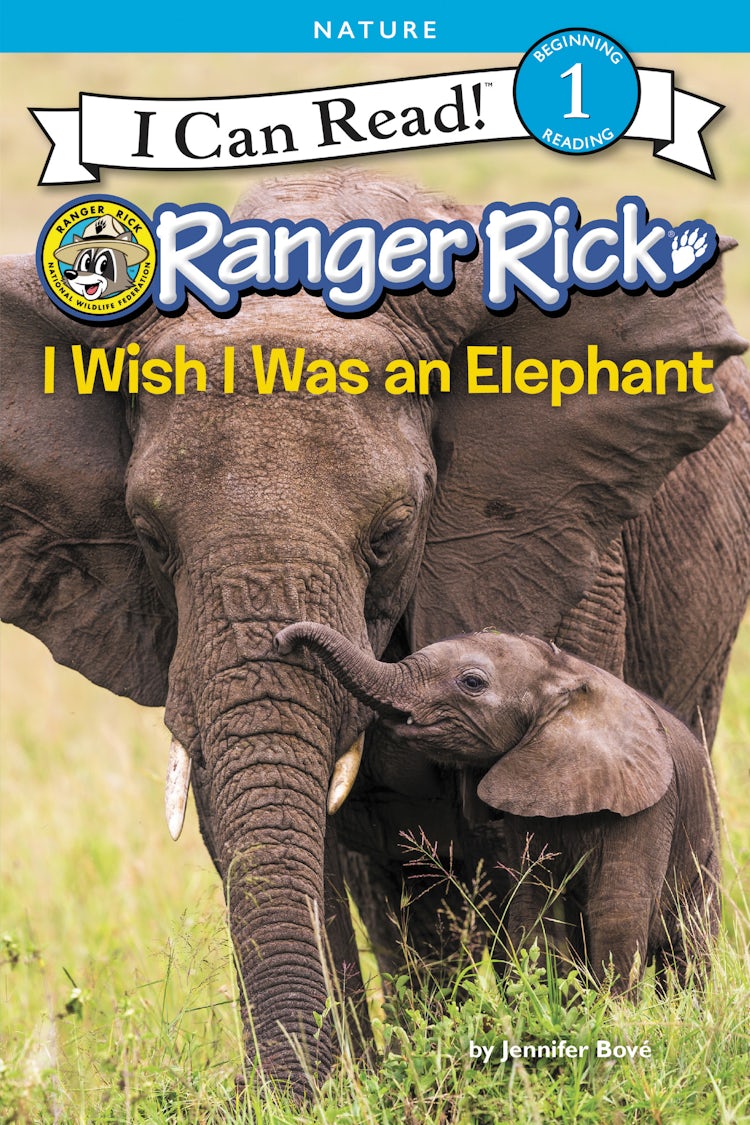 Cover image for Ranger Rick: I Wish I Was an Elephant, isbn: 9780062432155
